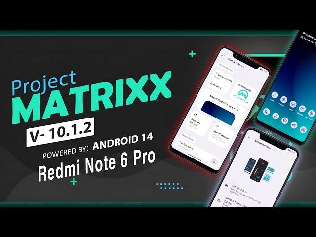 Project Matrixx Based on Android 14 for Redmi Note 6 Pro | Xiaomi | RandomRepairs