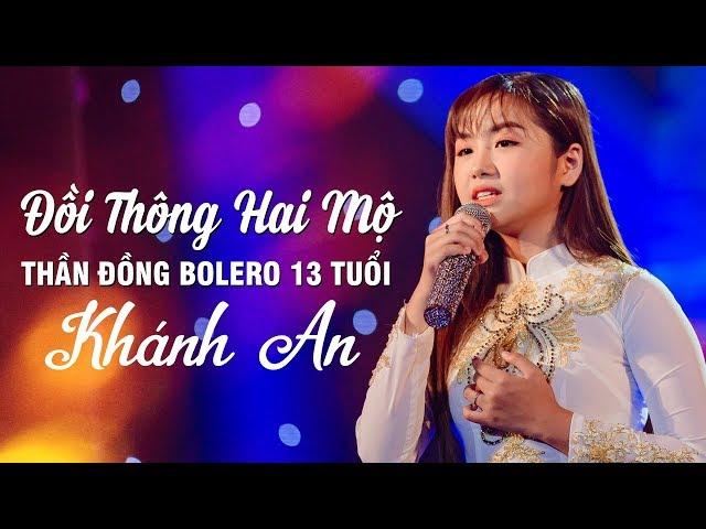 Đồi Thông Hai Mộ | Không Thể Tin Được Giọng Ca Đầy Nội Lực Này Là Của Cô Bé 13 Tuổi Khánh An Bolero