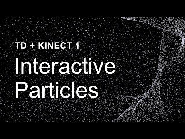 Interactive Particles – TouchDesigner + Kinect Tutorial 1