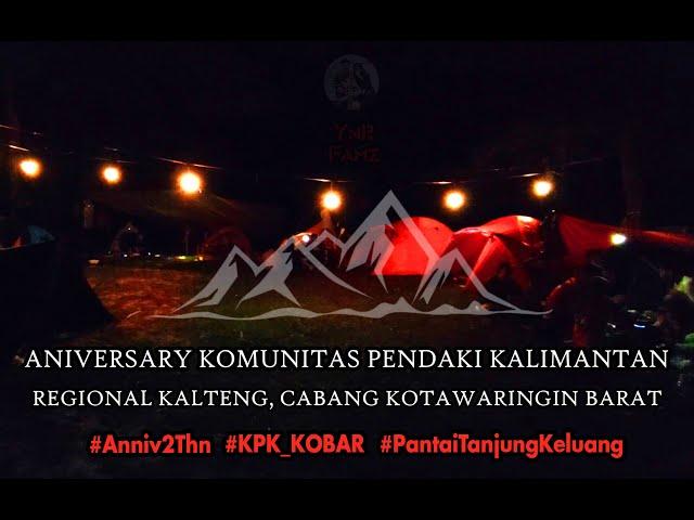 DOKUMENTASI KEGIATAN KOMUNITAS PENDAKI KALIMANTAN CAB KOTAWARINGIN BARAT DALAM ACARA ANNIV YANG KE 2