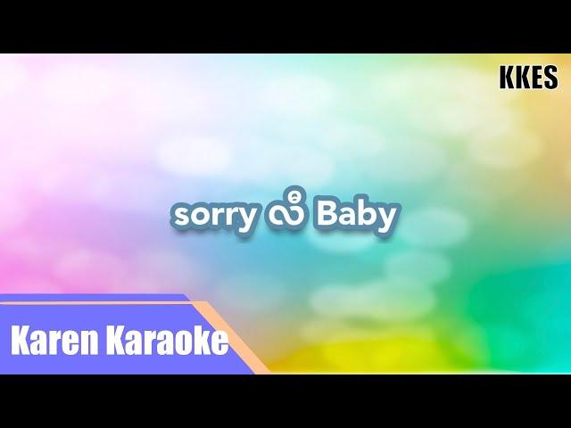 Sorry Law Baby - Tae Tae - Karen Karaoke - KKES Studio