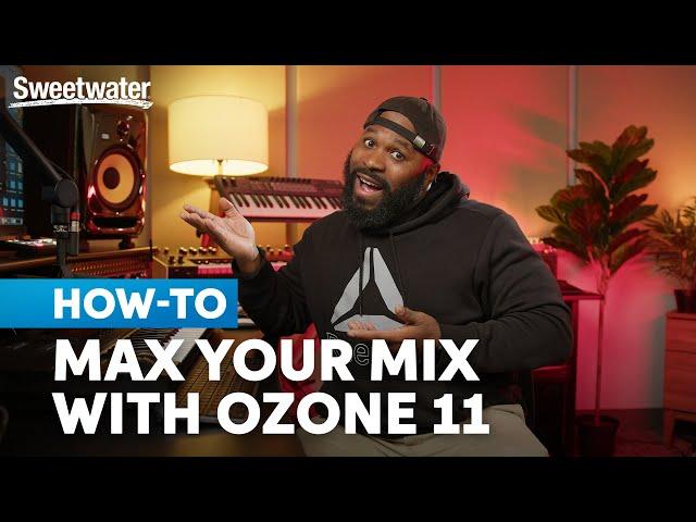 iZotope Ozone 11 Mastering: How to Supercharge Your Track