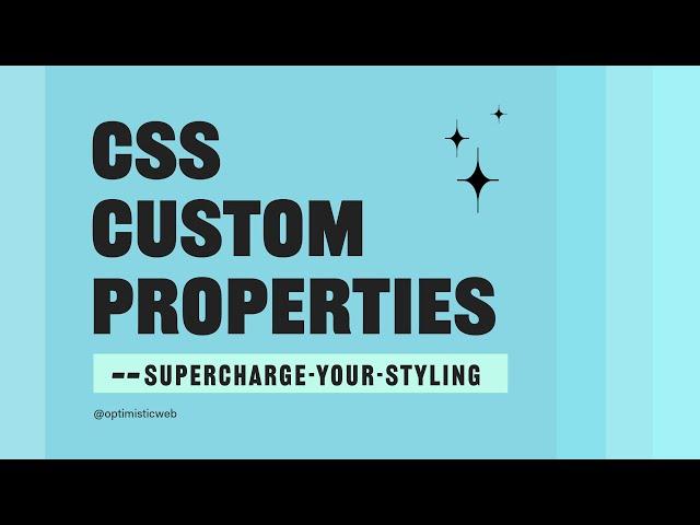 Supercharge Your Styling with CSS Custom Properties