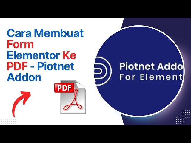 Cara Membuat Form Elementor Ke PDF – Piotnet Addon