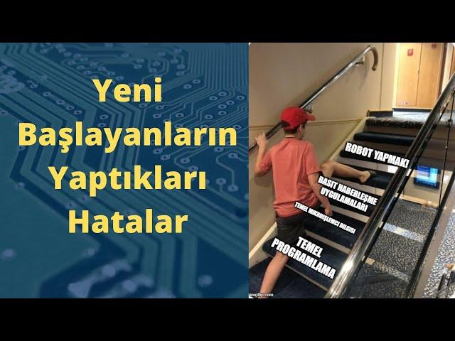 Yeni Başlayanların Yaptıkları Hatalar | Gömülü Sistemler