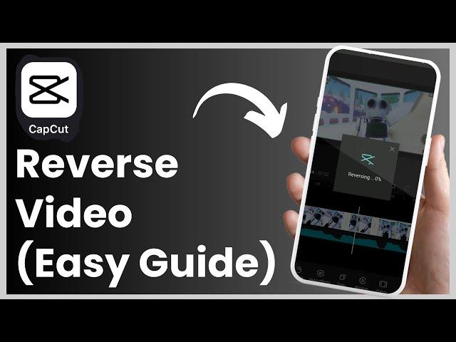 How to Reverse Videos on CapCut in 2023 NEW UPDATE