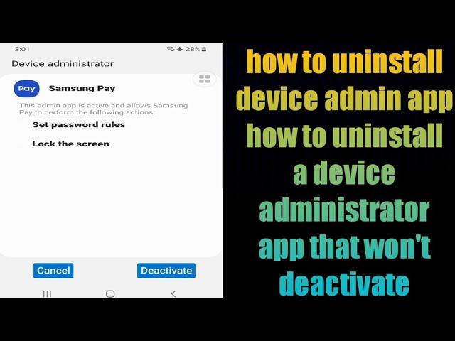 how to uninstall a device administrator app that won't deactivate on android phone 2022