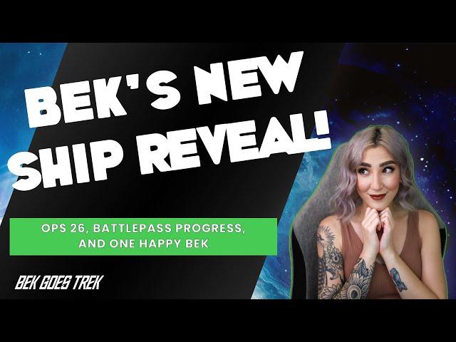 New Ship Reveal! | Ops 26, Battlepass Progress, and happy Bek | Moving up in Star Trek Fleet Command