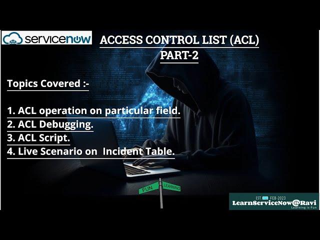 (Day 11)ACL in ServiceNow | ACL Debugging | ACL Script | ACL Tutorial | Part 2