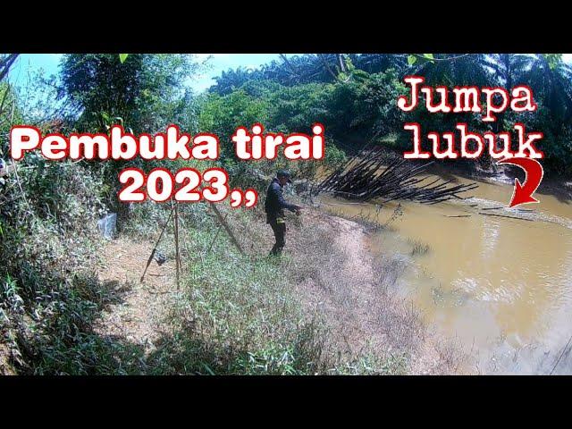 Pembuka tirai 2023,,Mancing di sungai baru nak surut..