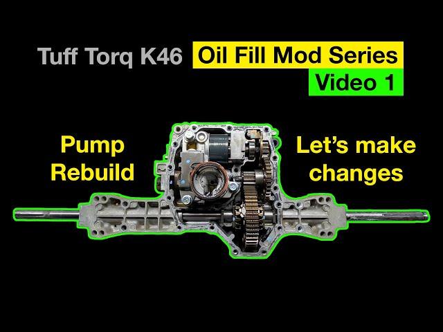 Tuff Torq K46 / T40J Transaxle Pump Rebuild + Modifications (Oil Fill Mod Series Video 1)