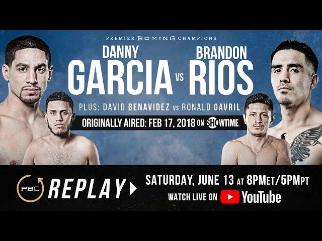 PBC Replay: Danny Garcia vs Brandon Rios | Full Televised Fight Card