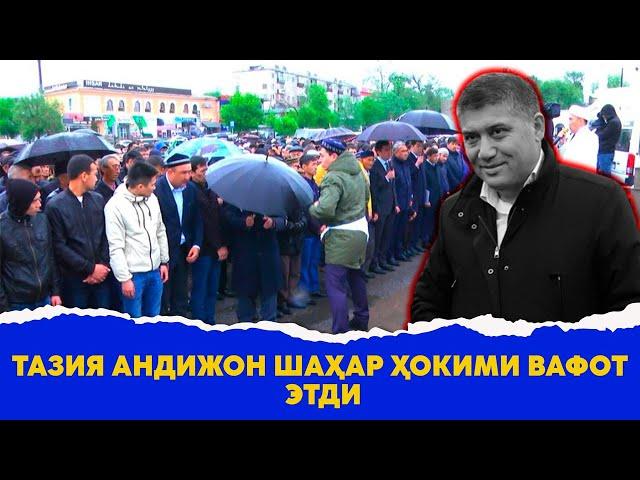 Тазия Собик Андижон шахар хокими вафот этди