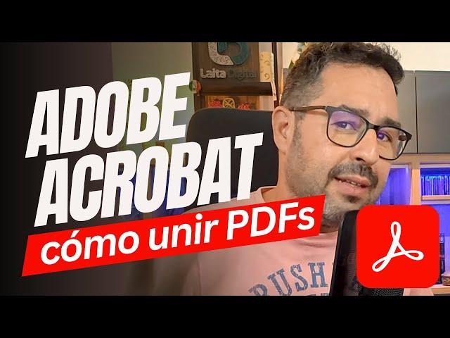  Cómo UNIR PDF con ADOBE ACROBAT | NUEVO TUTORIAL ADOBE ACROBAT