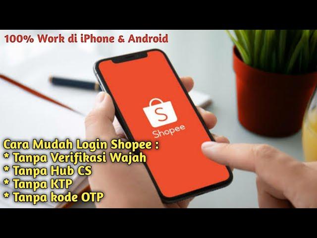 Cara Mudah Login ke Aplikasi Shopee tanpa verifikasi wajah 100% work (iPhone & Android)