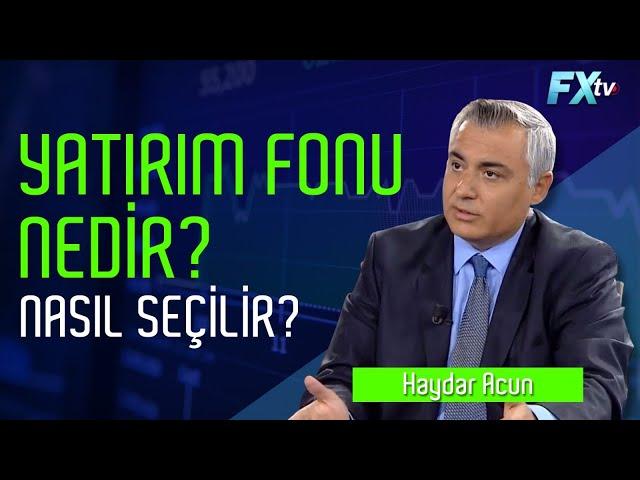 Yatırım fonu nedir? Nasıl seçilir? | Haydar Acun