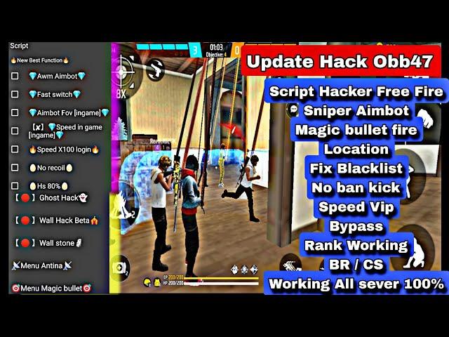 Script free fire Ob47 Update Sniper Aimbot Fast switch Speed Vip Location Headshot Fix Blacklist