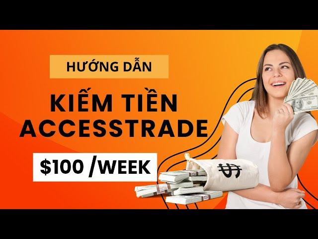 Hướng dẫn kiếm tiền trên Accesstrade  Cách đơn giản nhất để kiếm tiền Online