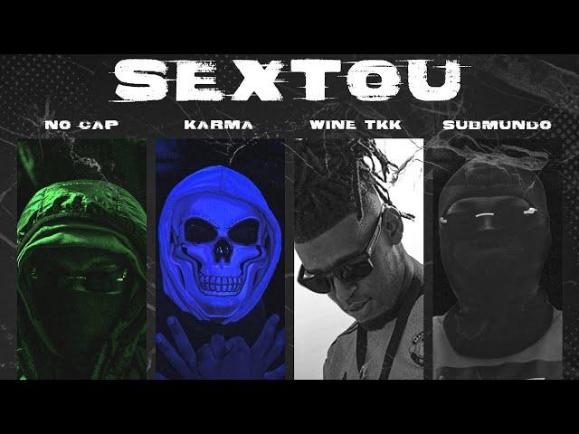 WINE TKK X #PKA NOCAP X #BDK KARMA X SUBMUNDO - SEXTOU (VIDEO OFICIAL)