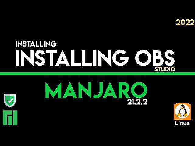 How to Install OBS Studio on Manjaro 21.2.2 Installing OBS Studio on Linux | Record Screen with OBS