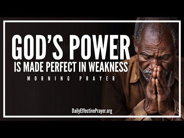 God Shows Up Stronger When You Feel the Weakest | Blessed Morning Prayers To Start Your Day With God