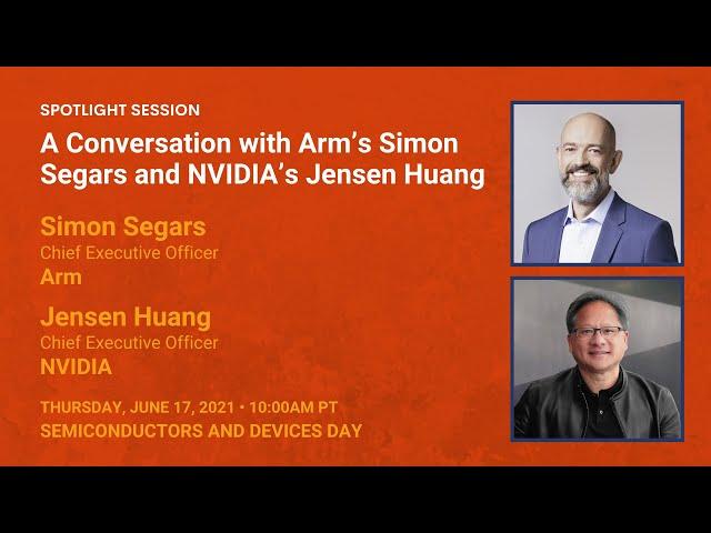 A Conversation with Arm's Simon Segars and NVIDIA's Jensen Huang