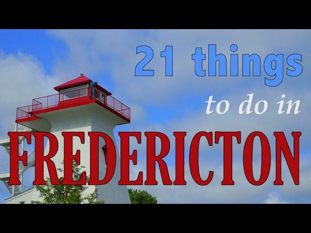 FREDERICTON TRAVEL GUIDE | Top 21 Things To Do In Fredericton, New Brunswick ,Canada