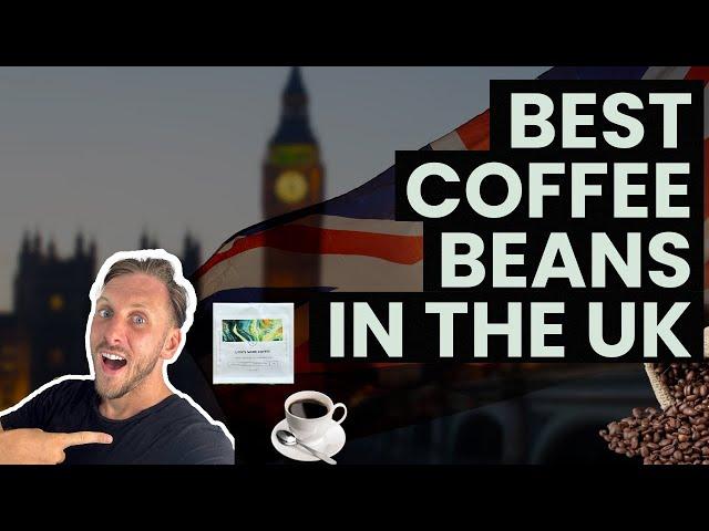 Discover the Best Coffee Beans in the UK - Reviewed