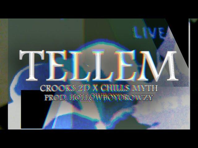 Crooks 2D - TELLEM ft. Chills Myth (OFFICIAL VIDEO) (Prod. hollowboydrowzy)