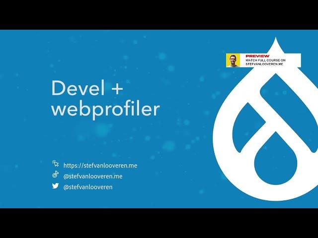 7/13 An introduction to Webprofiler in Drupal (preview)