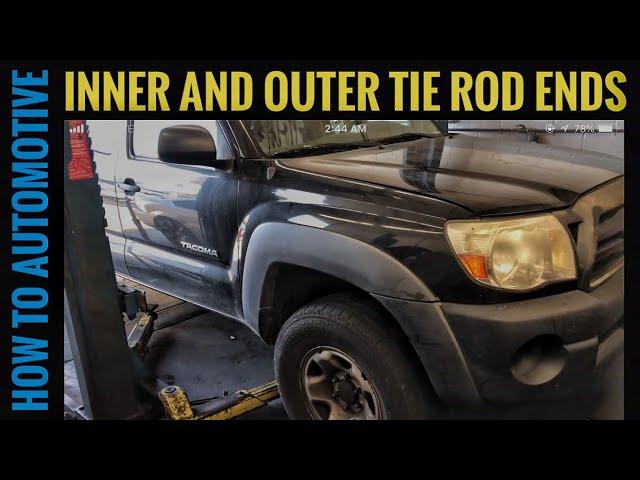 How To Replace Both Inner and Outer Tie Rod Ends On A 2004-2015 Toyota Tacoma