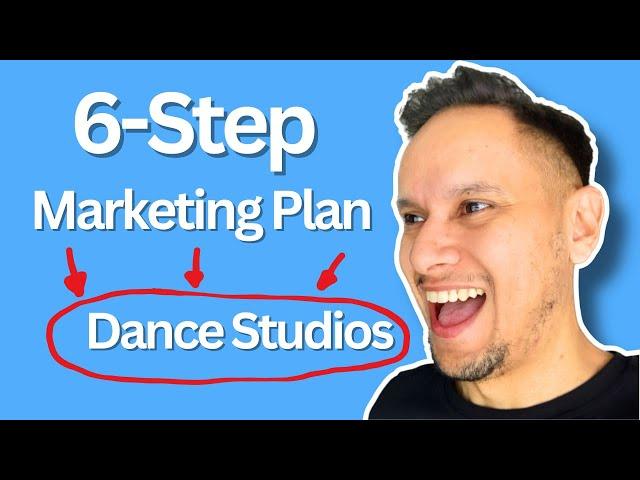 A 6 step marketing plan for dance studios