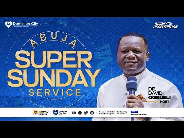 ABUJA SUPER SUNDAY| DR DAVID OGBUELI | 23-JUNE-2024