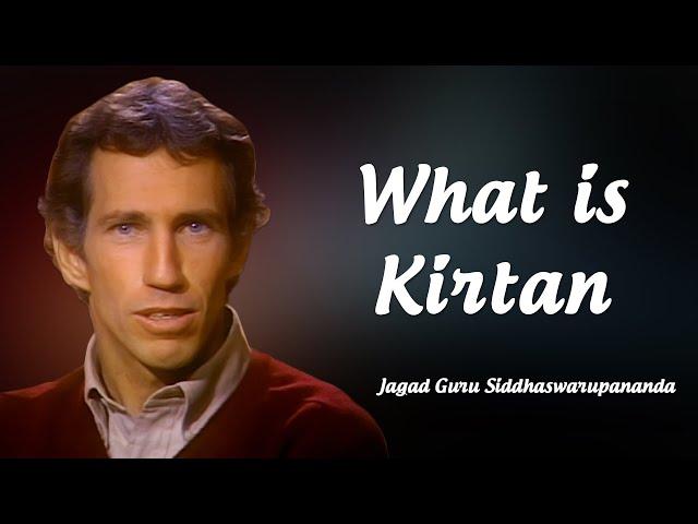 What is Kirtan? | Jagad Guru Siddhaswarupananda Paramahamsa