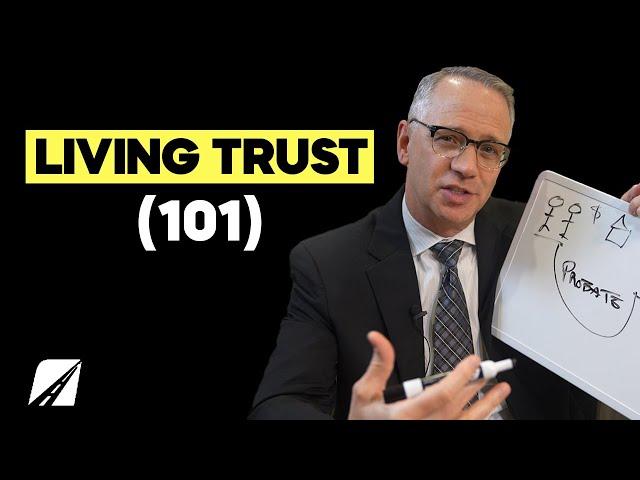 The Benefits of a Living Trust: Living Trust 101