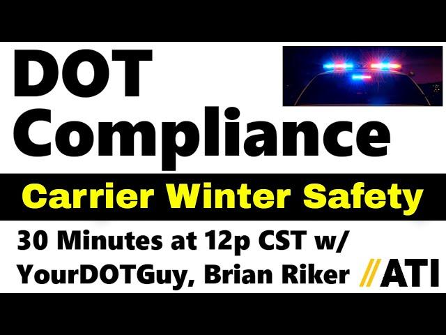 CDL, Motor Carrier, MC Authority, UCR, & Winter Safety: DOT Compliance