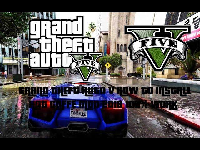 Grand Theft Auto V How To Install Hot Coffee Mod 2018 100% Work!