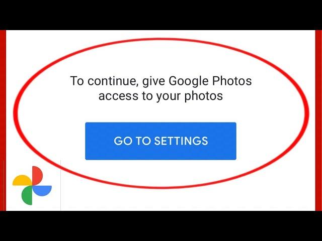 Google Photos Fix To Continue Give Google Photos Access To Your Photos Go To Settings Problem Solve