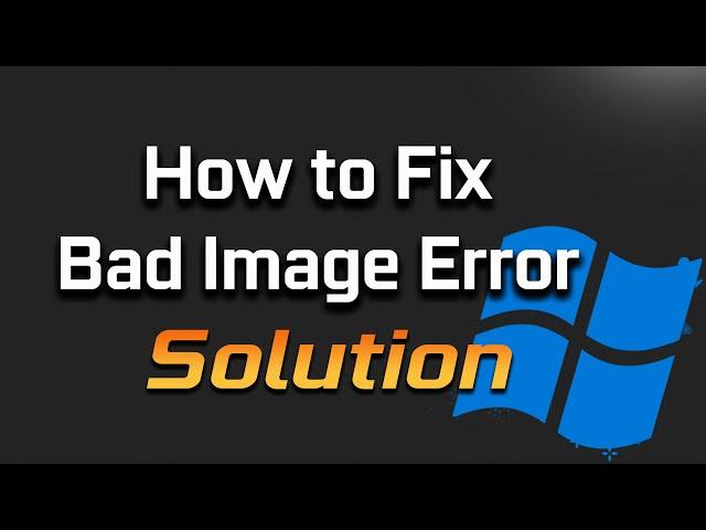 Fix Bad Image - Error Status 0xc000012f in Windows 11/10 [SOLVED]