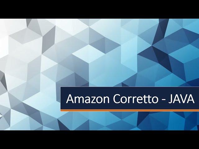 Amazon Releases Corretto Production Ready Distribution of OpenJDK