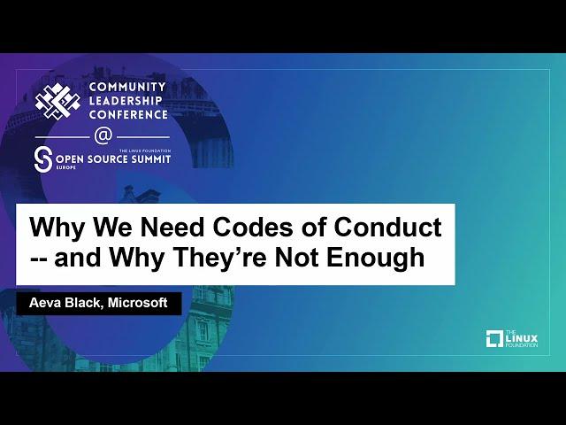 Why We Need Codes of Conduct -- and Why They're Not Enough - Aeva Black, Microsoft