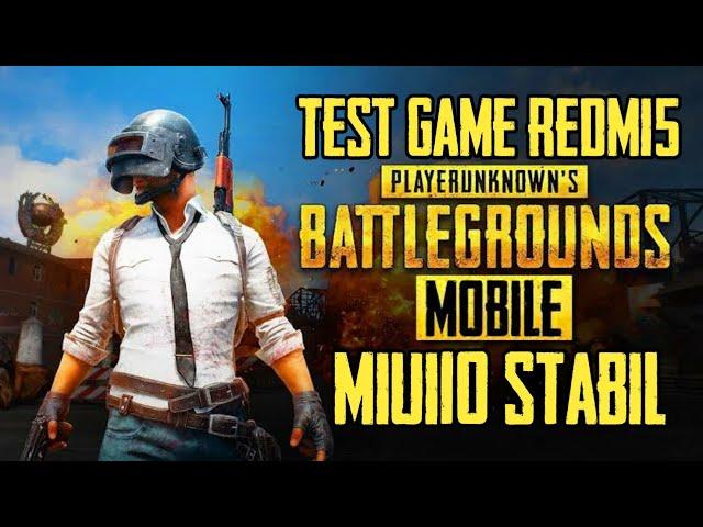 Test Game PUBGM Redmi5 Miui10 Global Stabil OREO