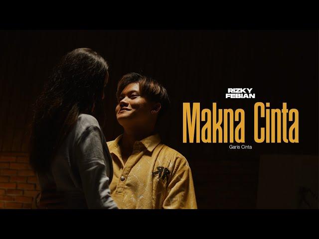 Rizky Febian - Makna Cinta #GarisCinta Part 3 [Official Music Video]