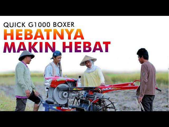 TRAKTOR TANGAN QUICK G1000 BOXER | HEBATNYA MAKIN HEBAT UNTUK PETANI INDONESIA