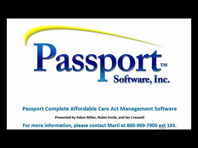 A peek at Passport™ ACA Software Solution - Passport Software, Inc. 847-729-7900