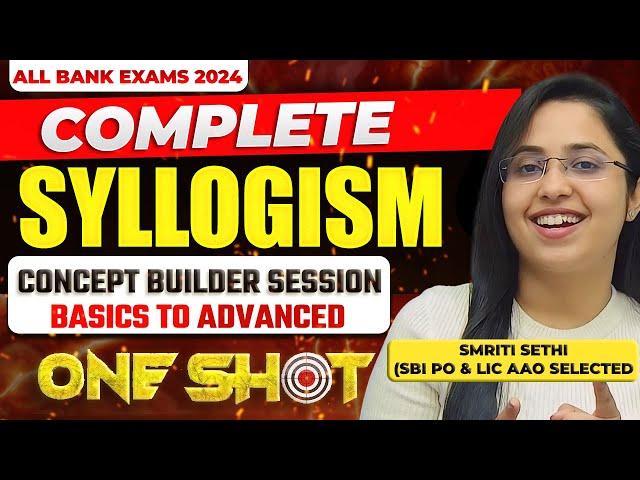 Complete SYLLOGISM for All Banking Exams | SYLLOGISM One Shot | Pre to Mains Complete | Smriti Sethi