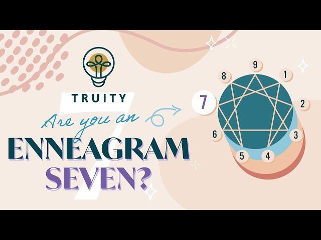 Enneagram Type 7 Overview (The Enthusiast)