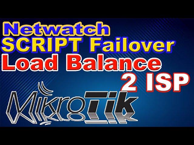 CARA SETTING NETWATCH MIKROTIK UNTUK FAILOVER  ( MIKROTIK AUTO FAILOVER SCRIPT )