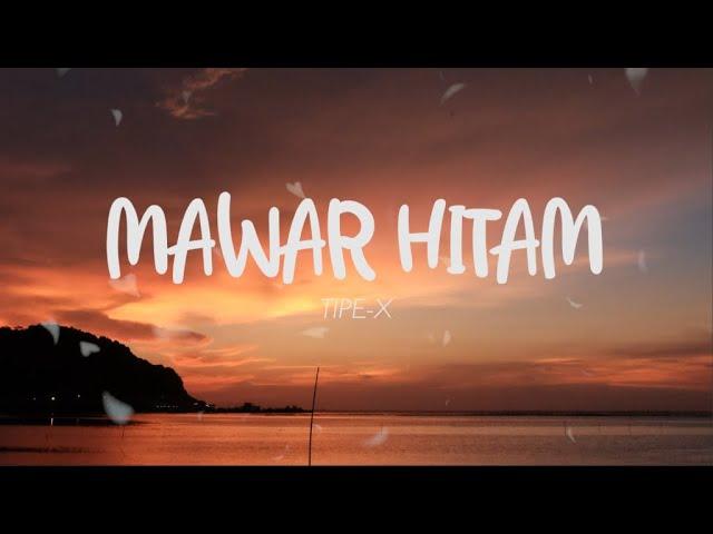 Tipe X - Mawar Hitam (Lirik)