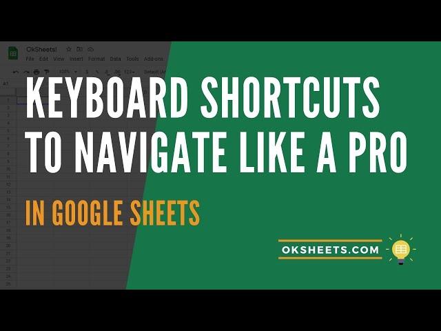 Keyboard Shortcuts to Navigate Google Sheets